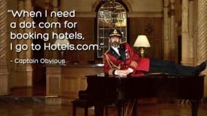 Hotels.com Captain Obvious