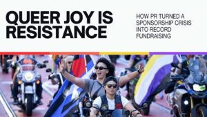 Queer Joy Is Resistance: How PR Turned a Sponsorship Crisis into Record Fundraising